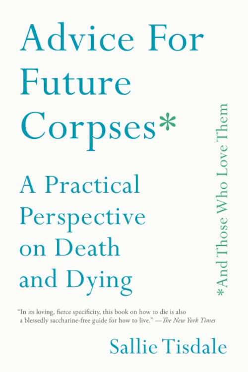 Advice for Future Corpses